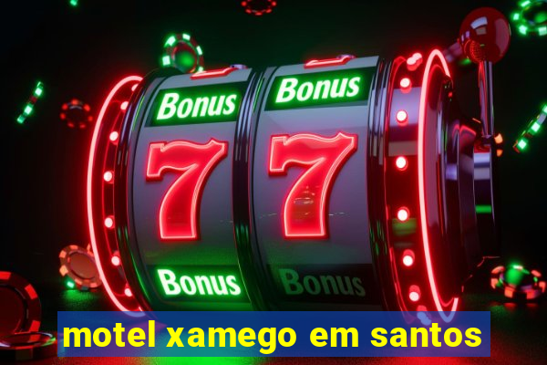 motel xamego em santos